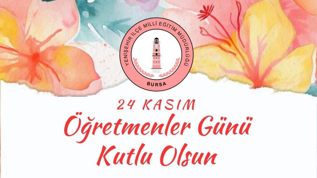 24 Kasım Öğretmenler Gününüz Kutlu Olsun